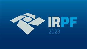 Tudo sobre o Imposto de Renda (IRPF) 2023
